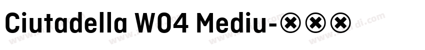 Ciutadella W04 Mediu字体转换